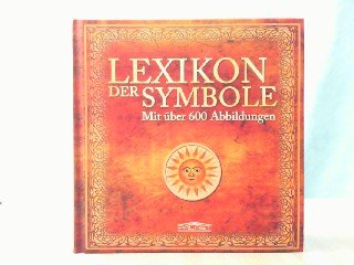 Lexikon der Symbole. Mit über 600 Abbildungen. von Euskirchen, Palast-Verlag,